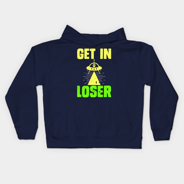 Get In Loser Kids Hoodie by thechicgeek